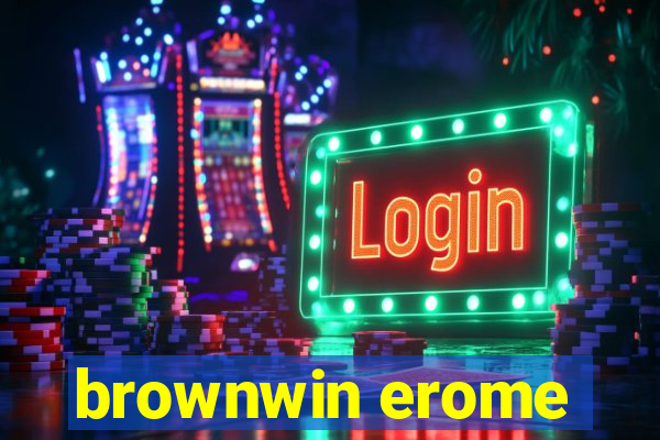 brownwin erome