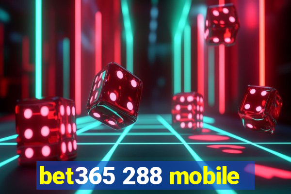 bet365 288 mobile