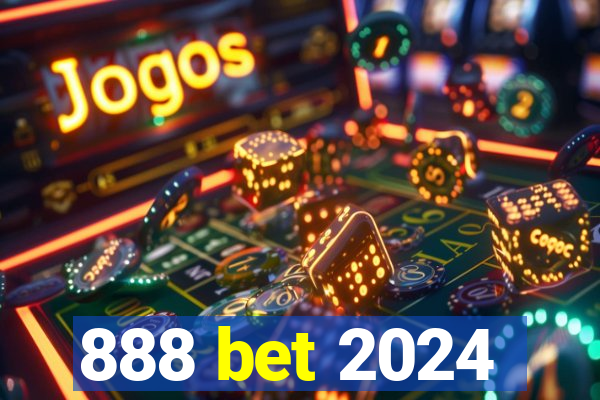 888 bet 2024