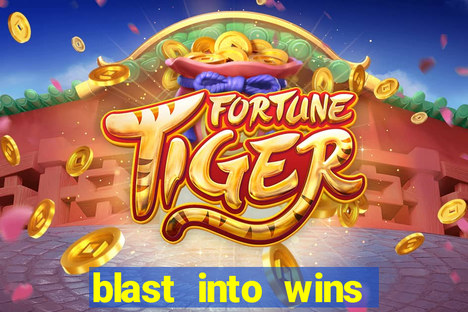 blast into wins slot quest