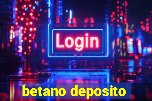 betano deposito