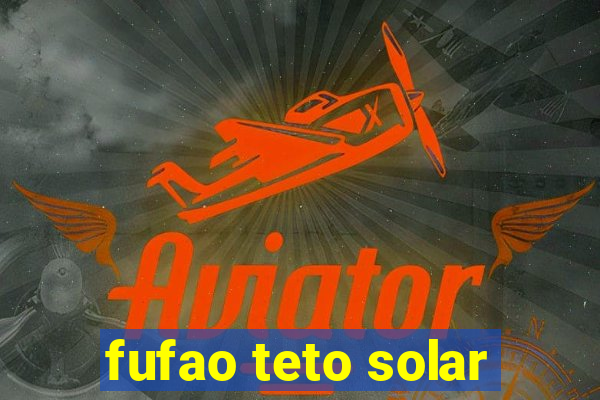 fufao teto solar