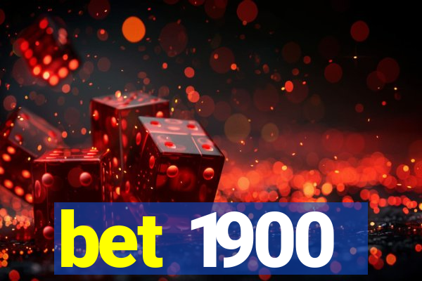 bet 1900