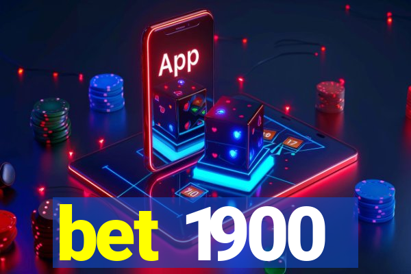 bet 1900