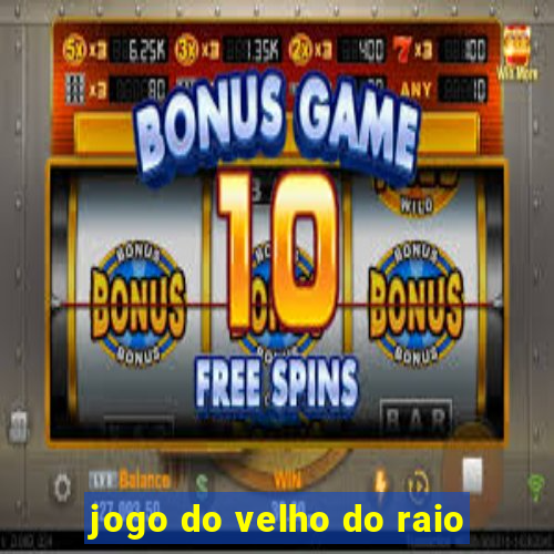 jogo do velho do raio