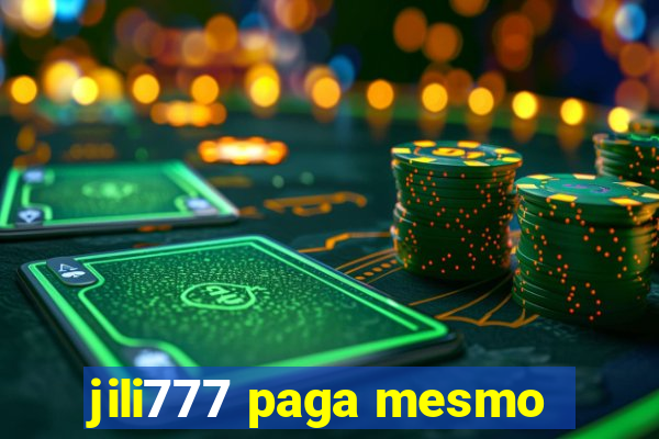 jili777 paga mesmo