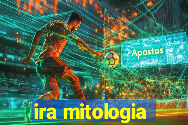 ira mitologia