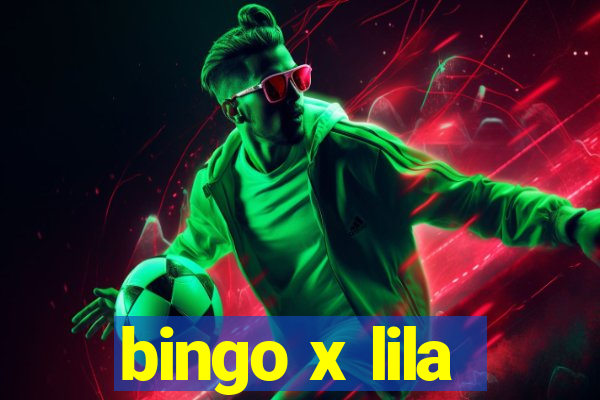 bingo x lila