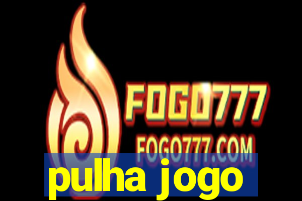 pulha jogo