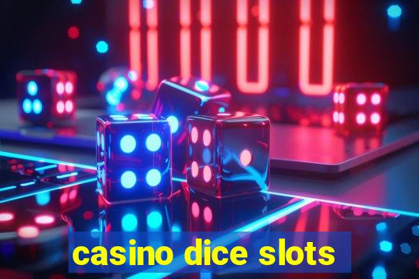 casino dice slots