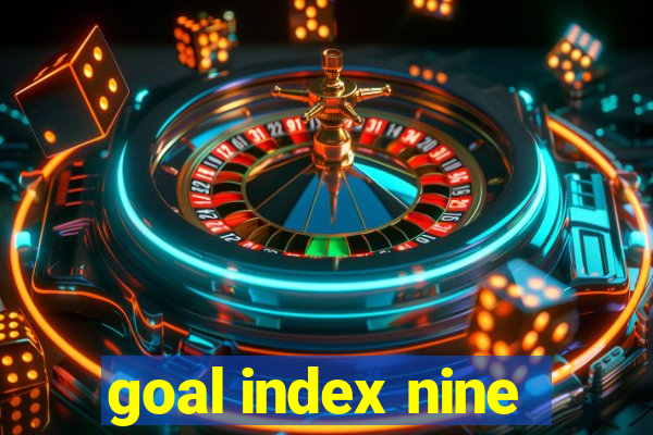 goal index nine