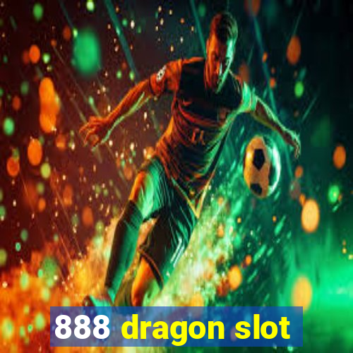 888 dragon slot