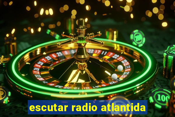 escutar radio atlantida