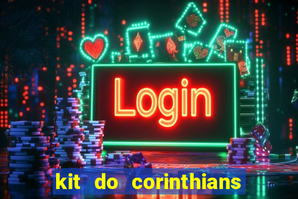 kit do corinthians dls 2021