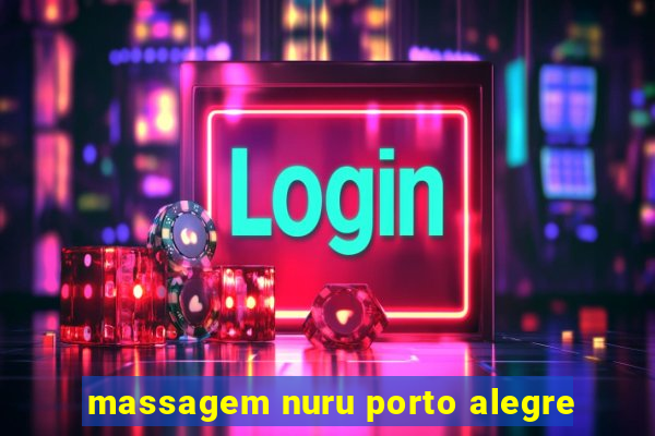 massagem nuru porto alegre