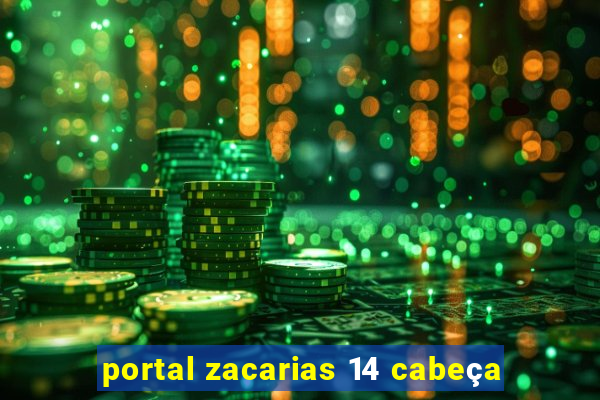 portal zacarias 14 cabeça