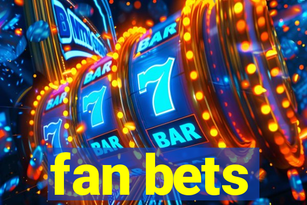 fan bets