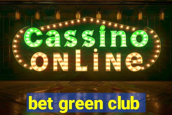 bet green club