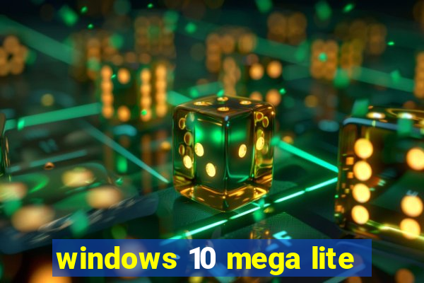 windows 10 mega lite