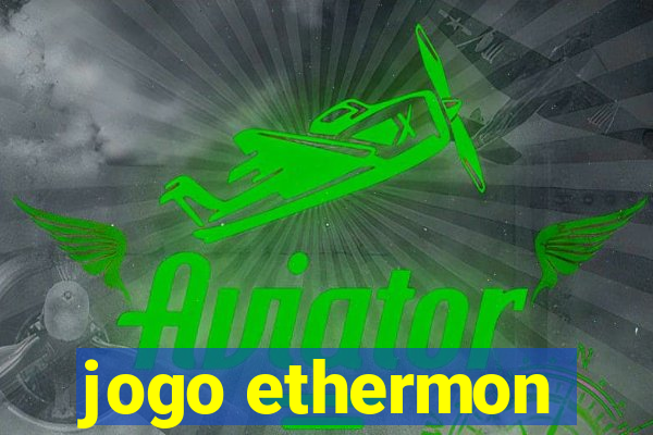 jogo ethermon