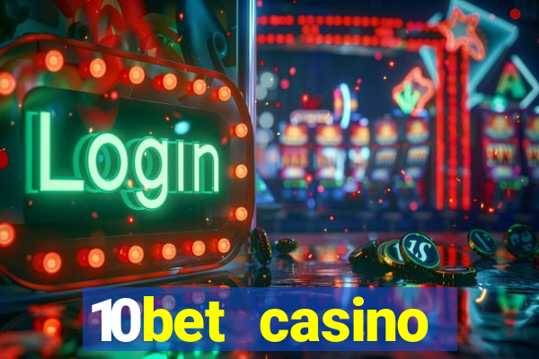 10bet casino welcome offer