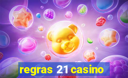 regras 21 casino