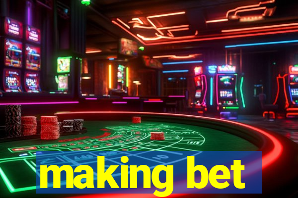 making bet