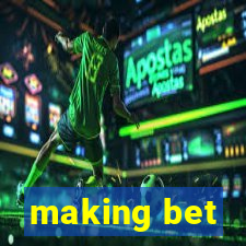 making bet