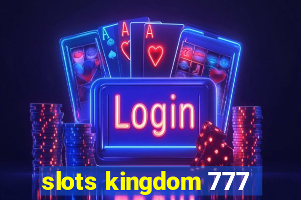 slots kingdom 777