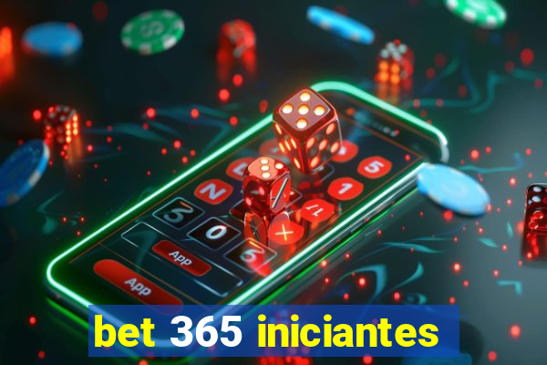 bet 365 iniciantes