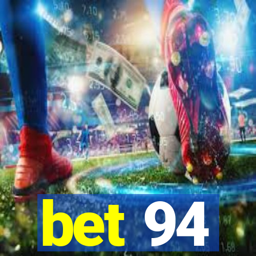 bet 94