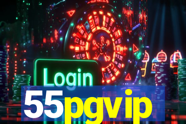 55pgvip