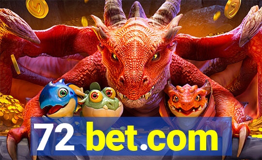 72 bet.com