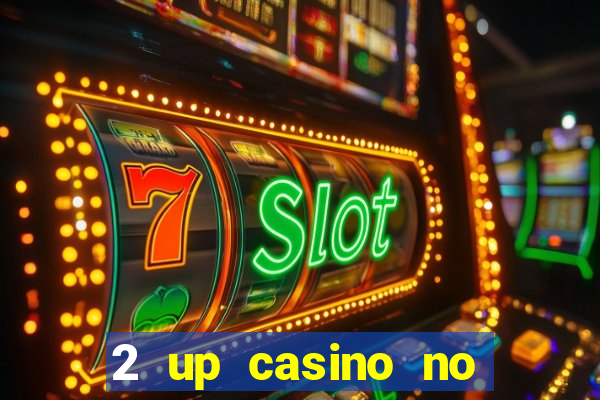 2 up casino no deposit codes