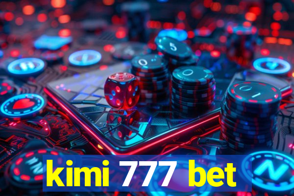 kimi 777 bet