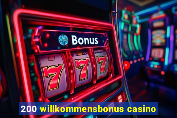 200 willkommensbonus casino