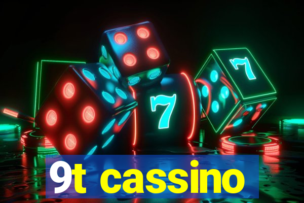 9t cassino