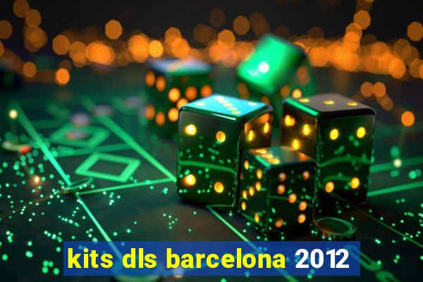 kits dls barcelona 2012