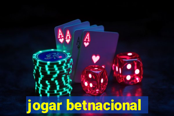 jogar betnacional