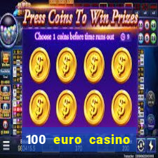 100 euro casino bonus ohne einzahlung