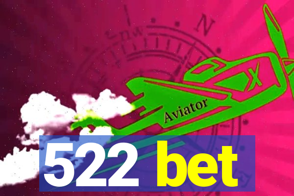 522 bet