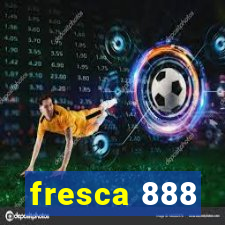 fresca 888