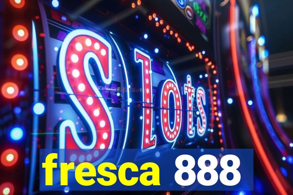 fresca 888