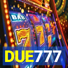 DUE777