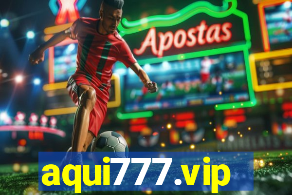 aqui777.vip