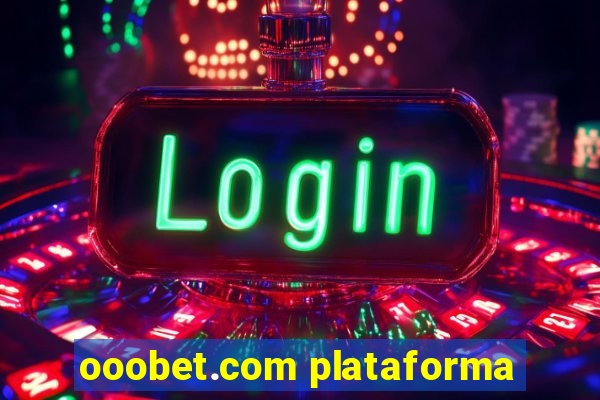 ooobet.com plataforma