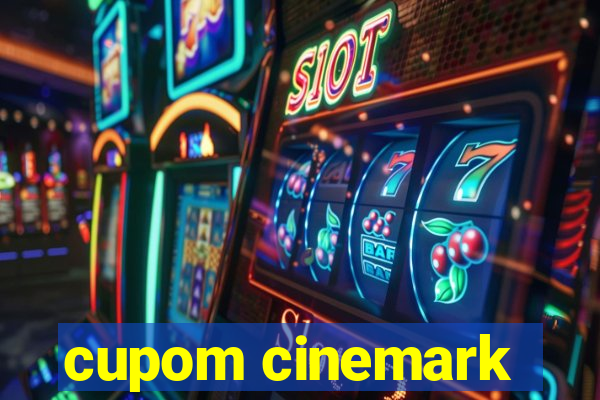 cupom cinemark