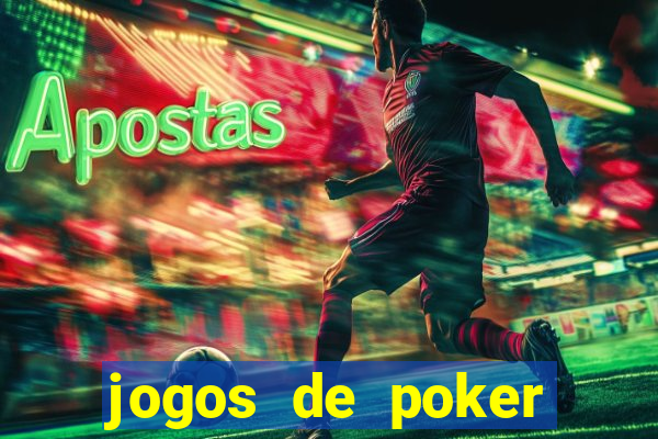 jogos de poker online dinheiro real