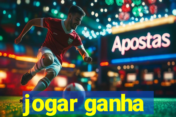 jogar ganha