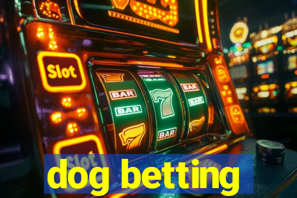 dog betting